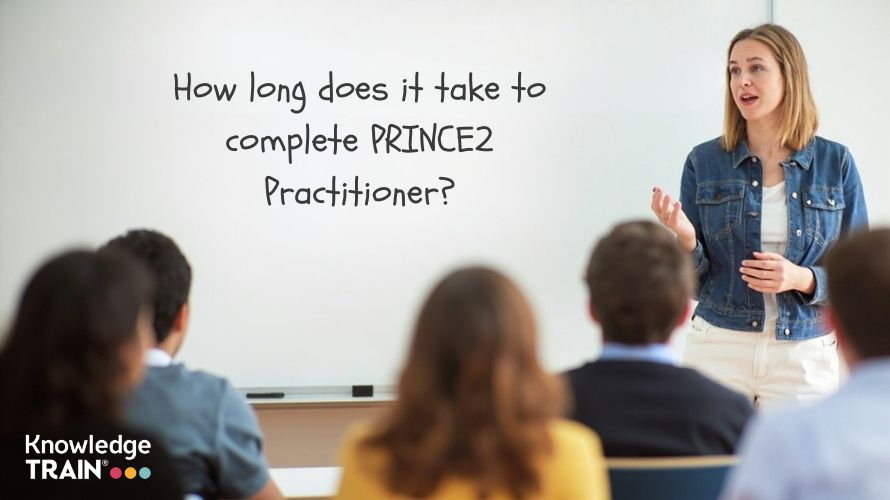 How long does it take to complete PRINCE2 Practitioner?