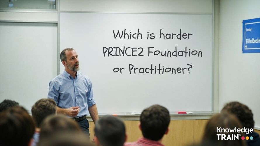 Which is harder PRINCE2 Foundation or Practitioner?