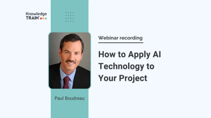 How to Apply AI Technology to Your Project with Paul Boudreau